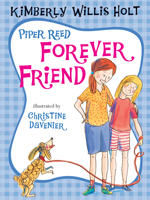 Title details for Piper Reed, Forever Friend by Kimberly Willis Holt - Wait list
